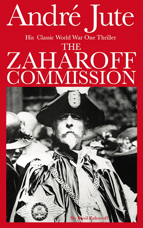 THE ZAHAROFF COMMISSION by André Jute
